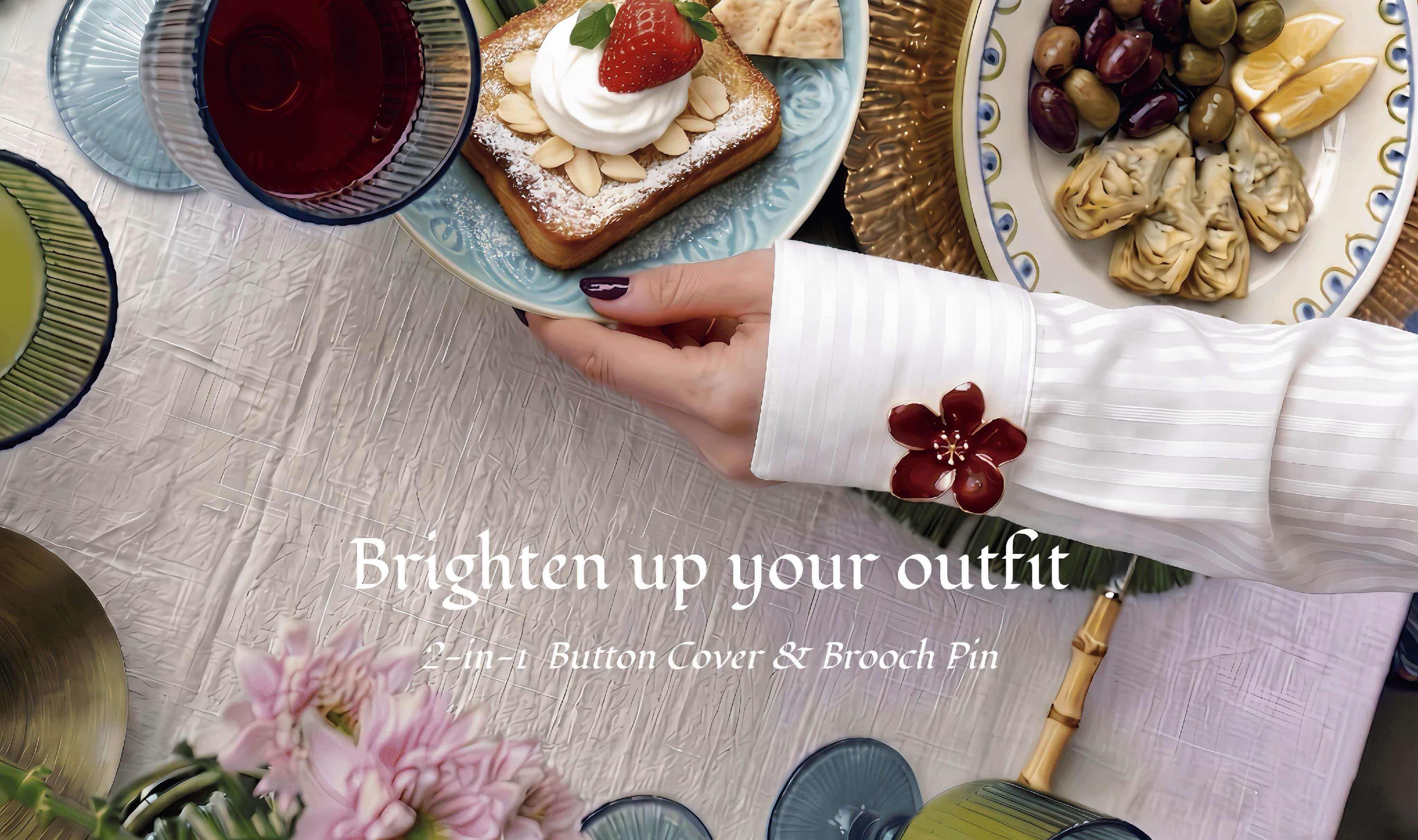 An elegant top-down lifestyle homepage banner showing a woman enjoying a brunch table setup. She is wearing a white striped shirt, effortlessly styled with a burgundy wine red floral accessory on her cuff. The text reads 'Brighten up your outfit. 2-in-1 Button Cover & Brooch Pin', highlighting its versatile design for everyday quiet luxury fashion.